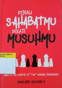 Image of Kenali Sahabatmu Dekati Musuhmu
