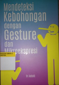 Image of Mendeteksi Kebohongan Dengan Gesture dan Mikroekpresi