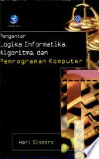 Image of Pengantar logika informatika, algoritma, dan pemrograman komputer