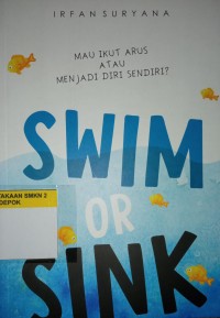 Image of Swim Or Sink Mau Ikut Arus Atau Menjadi Diri Sendiri